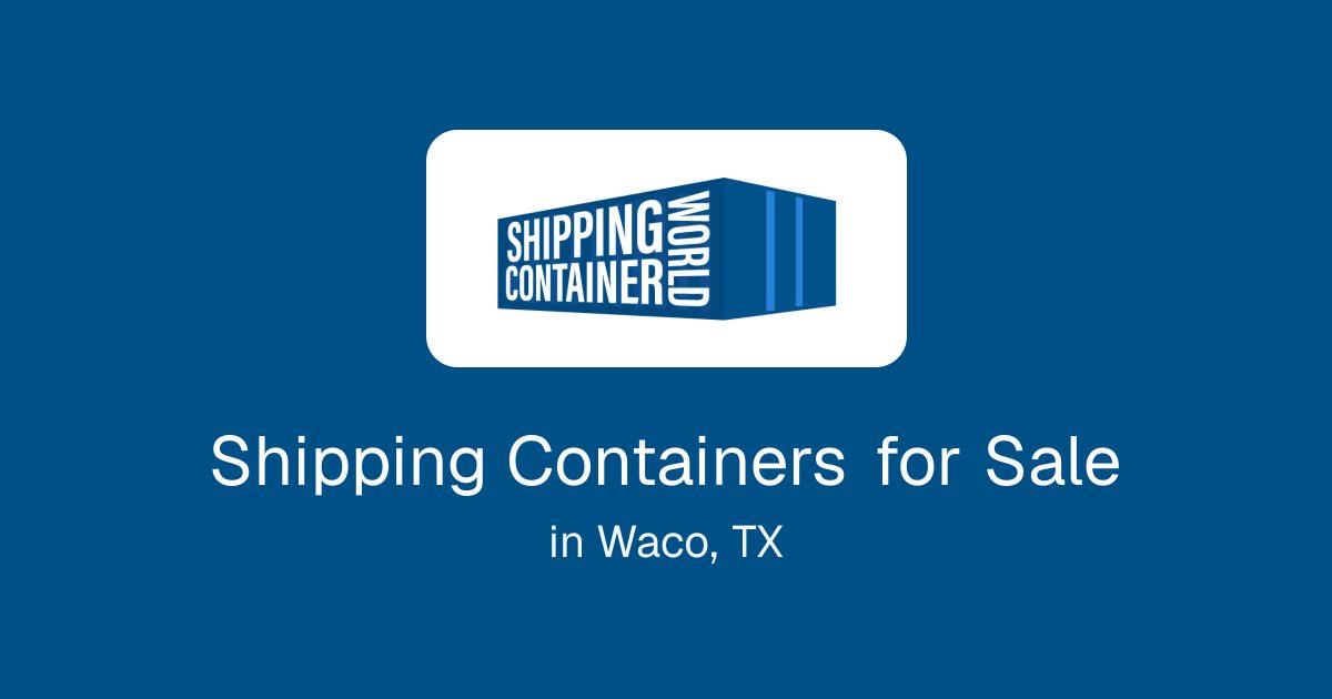 Shipping Containers for Sale in Waco, TX